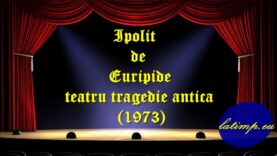Ipolit de Euripide teatru tragedie antica (1973) teatru latimp.eu3