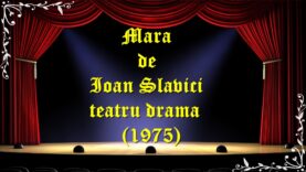 Mara de Ioan Slavici teatru drama (1975) teatru latimp.eu3