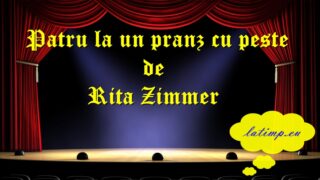 Patru la un pranz cu peste de Rita Zimmer teatru latimp.eu3