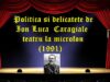 Politica si delicatete de Ion Luca Caragiale teatru la microfon (1991) latimp.eu