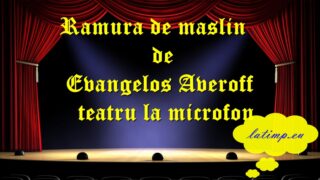 Ramura de maslin de Evangelos Averoff teatru la microfon teatru latimp.eu3