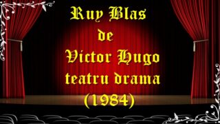 Ruy Blas de Victor Hugo teatru drama (1984) teatru latimp.eu1
