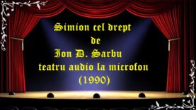 Simion cel drept de Ion D. Sarbu teatru audio la microfon (1990)latimp.eu