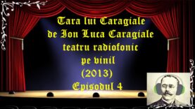 Tara lui Caragiale de Ion Luca Caragiale schite contemporane despre timpuri trecute sau invers Episodul 4 (2013)latimp.eu
