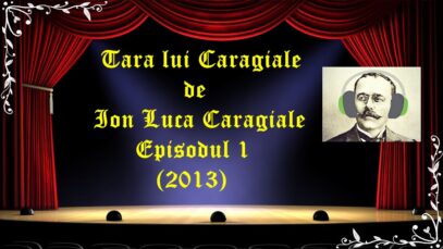 Tara lui Caragiale ep 1 de Ion Luca Caragiale (2013) latimp.eu
