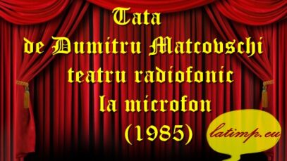 Tata de Dumitru Matcovschi teatru radiofonic la microfon(1985) teatru latimp.eu2