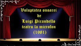 Voluptatea onoarei de Luigi Pirandello teatru la microfon (1981)