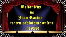 Britanicus de Jean Racine teatru radiofonic online (1959) latimp.eu teatru