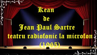 Kean de Jean Paul Sartre teatru radiofonic la microfon (1965) latimp.eu teatru