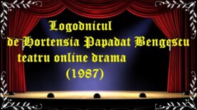 Logodnicul de Hortensia Papadat Bengescu teatru online drama (1987) latimp.eu teatru