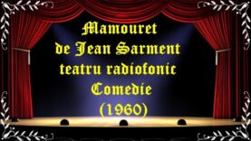 Mamouret de Jean Sarment teatru radiofonic Comedie(1960) latimp.eu teatru