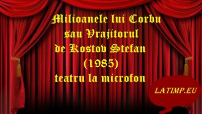 Milioanele lui Corbu sau Vrajitorul de Kostov Stefan (1985) teatru la microfon teatru latimp.eu2
