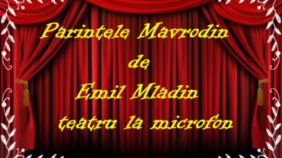 Parintele Mavrodin de Emil Mladin teatru la microfon teatru latimp.eu2