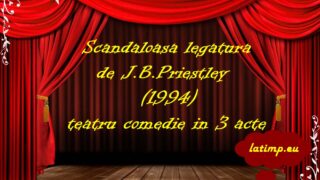 Scandaloasa legatura de J.B.Priestley teatru comedie in 3 actela la microfon teatru la microfon latimp.eu