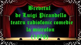 Brevetul de Luigi Pirandello teatru radiofonic comedie la microfon (1976) latimp.eu teatru
