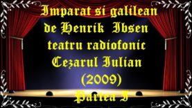 Imparat si galilean de Henrik Ibsen partea I Cezarul Iulian latimp.eu teatru