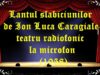 Lantul slabiciunilor de Ion Luca Caragiale teatru radiofonic la microfon (1958) latimp.eu teatru