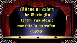 Milano nu exista de Dario Fo teatru radiofonic comedie la microfon (1979)latimp.eu