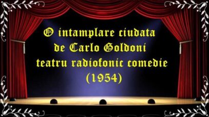 O intamplare ciudata de Carlo Goldoni teatru radiofonic comedie (1954) latimp.eu