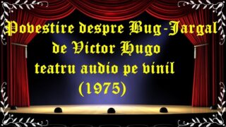 Povestire despre Bug-Jargal de Victor Hugo teatru audio pe vinil(1975) latimp.eu teatru