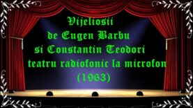 Vijeliosii de Eugen Barbu si Constantin Teodori teatru radiofonic la microfon(1963) latimp.eu