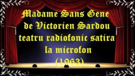Madame Sans Gene de Victorien Sardou teatru radiofonic satira la microfon (1963) latimp.eu teatru