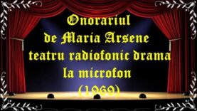 Onorariul de Maria Arsene teatru radiofonic drama la microfon(1969) latimp.eu teatru
