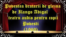 Povestea bratarii de glezna de de Ilango Adigal teatru audio pentru copii Povesti(1969) latimp.eu teatru