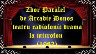 Zbor Paralel de Arcadie Donos teatru radiofonic drama la microfon(1982) latimp.eu teatru