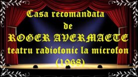 Casa recomandata de ROGER AVERMAETE teatru radiofonic la microfon (1968) latimp.eu teatru