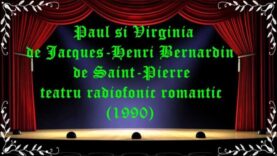 Paul și Virginia de Jacques-Henri Bernardin de Saint-Pierre teatru radiofonic romantic (1990) latimp.eu