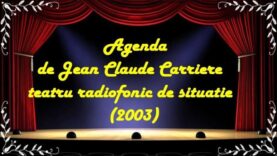 Agenda de Jean Claude Carriere teatru radiofonic de situatie (2003) latimp.eu teatru