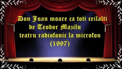 Don Juan moare ca toti ceilalti de Teodor mazilu teatru radiofonic la microfon (1997) latimp.eu