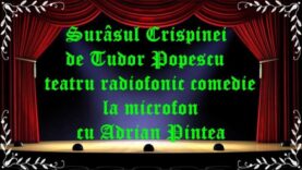 Surâsul Crispinei de Tudor Popescu teatru radiofonic comedie la microfon cu Adrian Pintea latimp.eu teatru