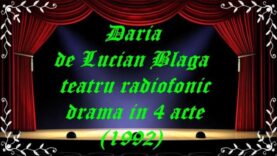 Daria de Lucian Blaga teatru radiofonic drama in 4 acte la microfon (1992) latimp.eu teatru