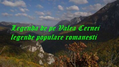 Legenda de pe Valea Cernei legende populare romanesti