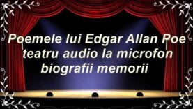 Poemele lui Edgar Allan Poe teatru audio biografii memorii latimp.eu teatru