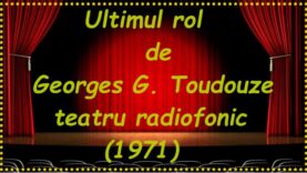 Ultimul rol de Georges G. Toudouze teatru radiofonic (1971)