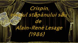 Crispin, rivalul stăpânului său de Alain-René Lesage (1986) teatru radiofonic latimp.eu