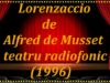 „Lorenzaccio de Alfred de Musset teatru radiofonic (1996)